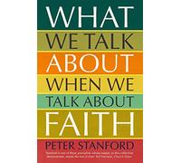 What We Talk about when We Talk about Faith
