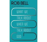 What We Talk about When We Talk about God
