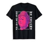 What We Think We Become | Buddha Meditation | Buddhism T-Shirt
