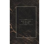 What we think, we become: Minimalist Inspirational Quote Notebook 6x9 Inches, 100 Lined Pages for Writing, Reflection, Notes and Personal Growth