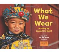 What We Wear: Dressing Up Around the World by Ajmera, Maya, Derstine, Elise Hofer, Pon, Cynthia (2012) Paperback