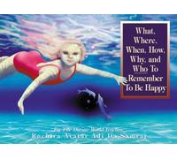 What, Wee, When, How, Why and Who to Remeber to be Happy