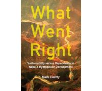 What Went Right: Sustainability Versus Dependence in Nepal's Hydropower Development