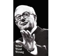 What Went Wrong: Explaining the Fall of the Labour Government