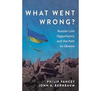 What Went Wrong?: Russia's Lost Opportunity and the Path to Ukraine