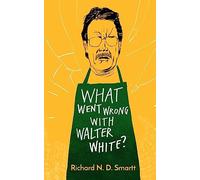 What Went Wrong with Walter White?