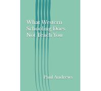 What Western Schooling Does Not Teach You