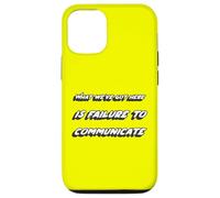 What we've got here is failure to communicate | Quote Case for iPhone 12/12 Pro