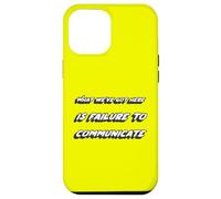 What we've got here is failure to communicate | Quote Case for iPhone 12 Pro Max