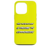 What we've got here is failure to communicate | Quote Case for iPhone 13 Pro
