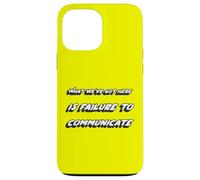 What we've got here is failure to communicate | Quote Case for iPhone 13 Pro Max