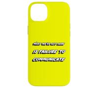 What we've got here is failure to communicate | Quote Case for iPhone 14 Plus
