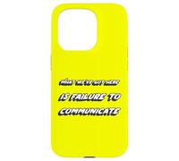 What we've got here is failure to communicate | Quote Case for iPhone 15 Pro