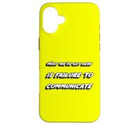 What we've got here is failure to communicate | Quote Case for iPhone 16 Plus