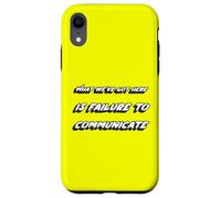 What we've got here is failure to communicate | Quote Case for iPhone XR