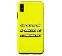 What we've got here is failure to communicate | Quote Case for iPhone XS Max