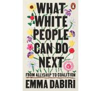 What White People Can Do Next by Emma Dabiri - 9780141996738