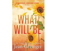 What Will Be: The Carmel Sheehan Series Book 3 (The Carmel Sheehan Story)