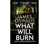 What Will Burn : a tense and incendiary thriller from the Sunday Times bestselling Inspector McLean series