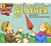 What Will the Weather Be? (Let's-Read-and-Find-Out Science 2)