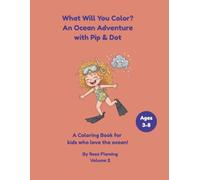 What Will You Color? An Ocean Adventure with Pip & Dot (Pip and Dot Coloring)