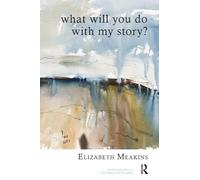 What Will You Do With My Story? (The United Kingdom Council for Psychotherapy Series)