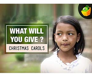What will you give? - Christmas Carols