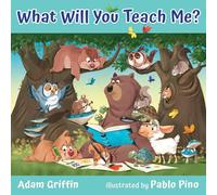 What Will You Teach Me?