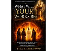 What Will Your Works Be?: Daniel 3 and 1 Corinthians 3