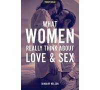 What Women Really Think About Love & Sex