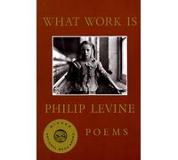 What Work Is: Poems (National Book Award Winner)