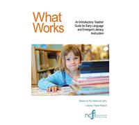 What Works: An Introductory Teacher Guide for Early Language and Emergent Literacy Instruction