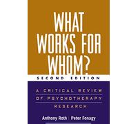 What Works for Whom? – A Critical Review of Psychotherapy Research – Second Edition