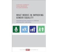 What Works in Improving Gender Equality: International Best Practice in Childcare and Long-term Care Policy