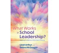What Works in School Leadership?: Making Evidence-Informed Choices