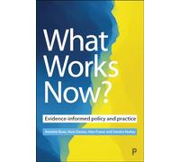 What Works Now?: Evidence-Informed Policy and Practice
