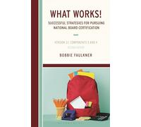 What Works! Successful Strategies for Pursuing National Board Certification: Version 3.1, Components 3 and 4