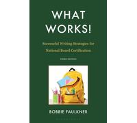 What Works! Successful Writing Strategies for National Board Certification