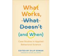 What Works, What Doesn't (and When)