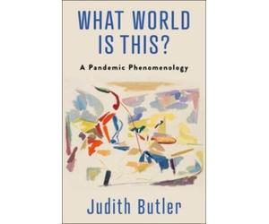 What World Is This? : A Pandemic Phenomenology