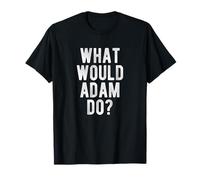 What Would Adam Do Funny Quote Retro Adam Name T-Shirt