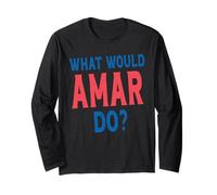 What Would Amar Do Personal Name First Name Funny Amar Long Sleeve T-Shirt