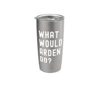 What Would Arden Do? Stainless Steel Insulated Tumbler