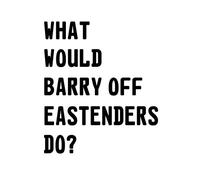 What Would Barry Off Eastenders Do? Humour Greeting Card
