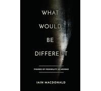 What Would Be Different: Figures of Possibility in Adorno