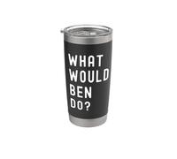 What Would Ben Do? Stainless Steel Insulated Tumbler