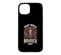 What Would Boudica Do Case for iPhone 15 Plus