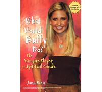 What Would Buffy Do?: The Vampire Slayer as Spiritual Guide