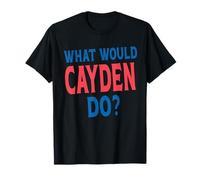 What Would Cayden Do Personal Name First Name Funny Cayden T-Shirt