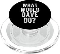 What Would Dave Do Funny Quote Retro Dave Name PopSockets PopGrip for MagSafe